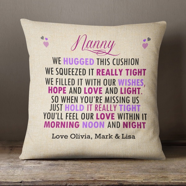 Luxury Personalised Cushion - Inner Pad Included - Nanny we hugged this cushion